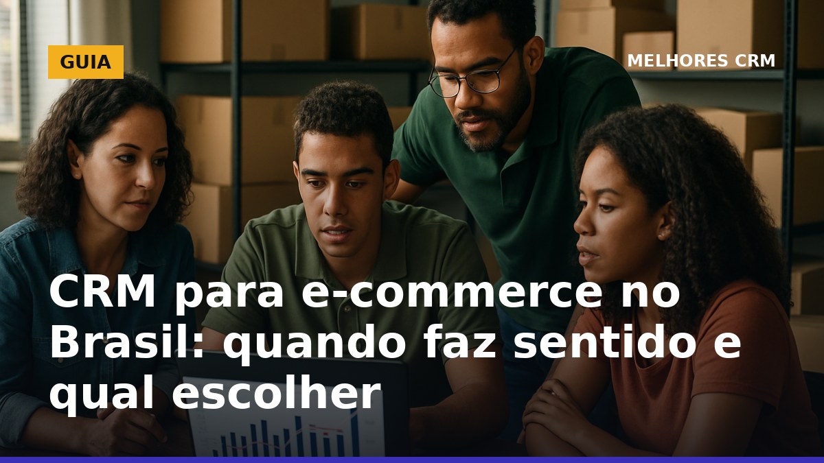 Equipe de e-commerce brasileira avaliando sistema CRM para loja virtual