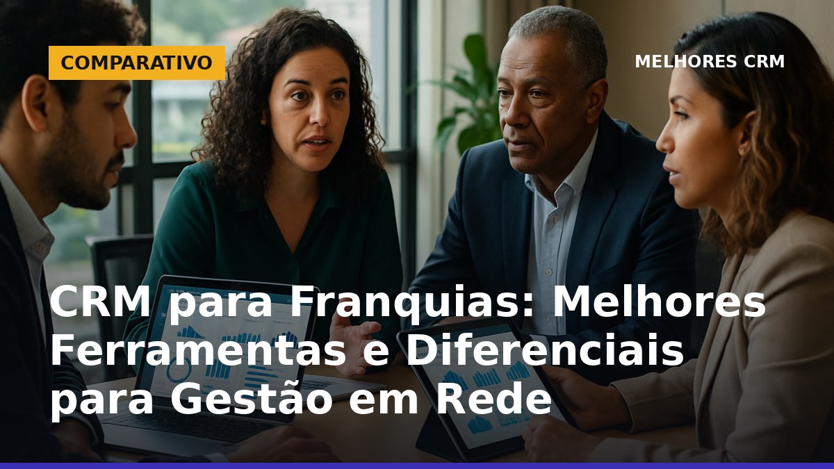 Gestores de franquias analisando dashboards de CRM em reunião no Brasil