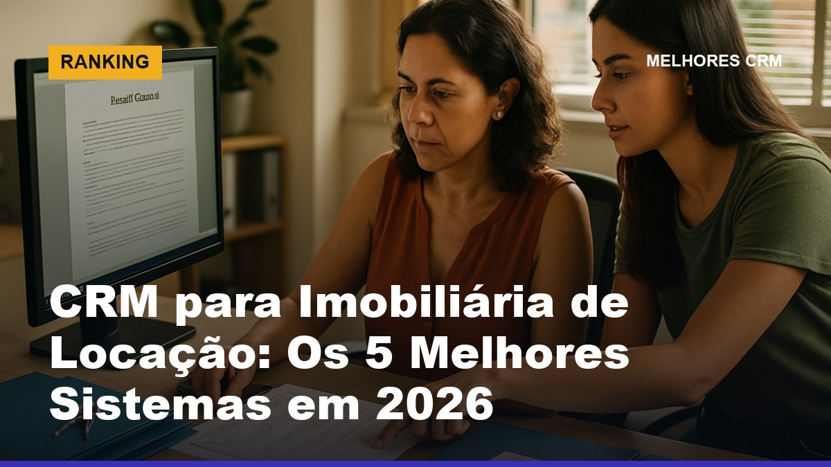 Gestora de imobiliária de locação analisa contratos de aluguel no CRM ao lado de corretora, em escritório no Brasil