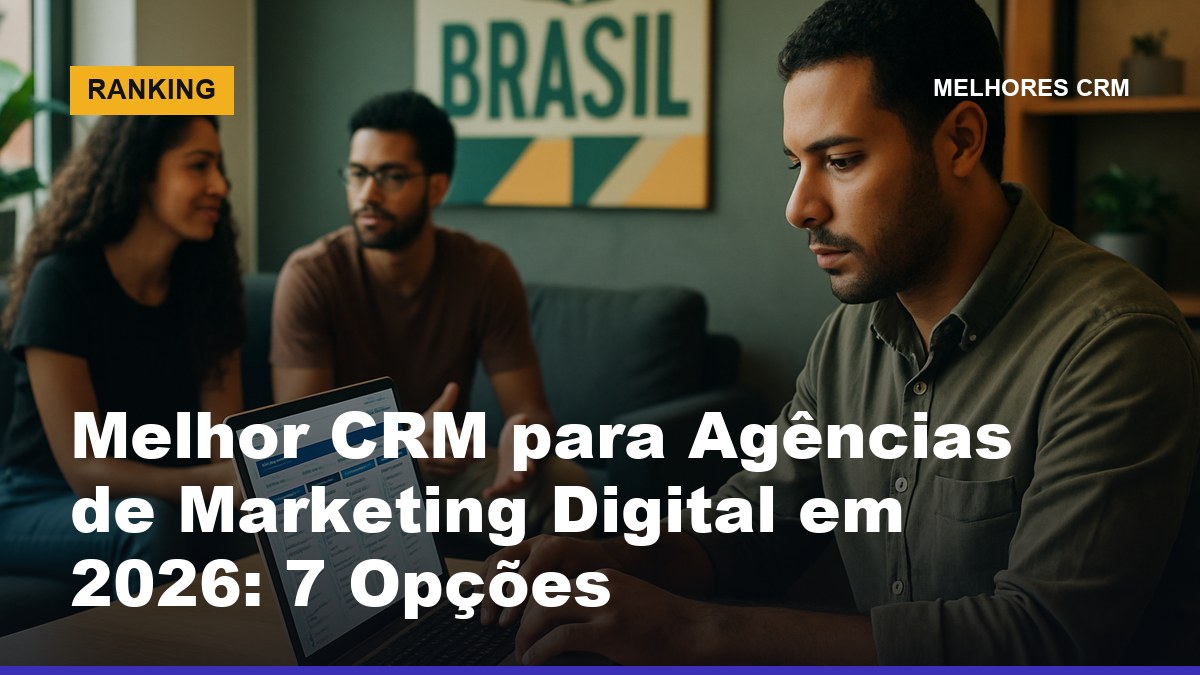 Equipe de agência de marketing digital gerenciando pipeline de clientes no CRM — melhor CRM para agências em 2026