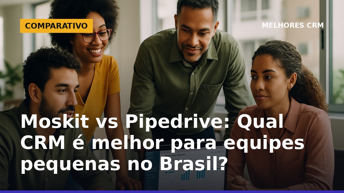 Equipe de vendas pequena no Brasil analisando Moskit e Pipedrive em reunião