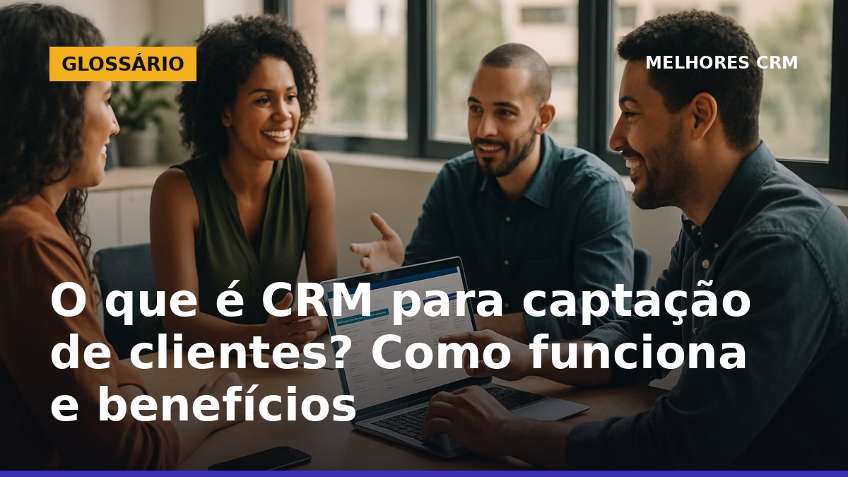 Equipe comercial brasileira usando CRM para captação e acompanhamento de novos clientes.