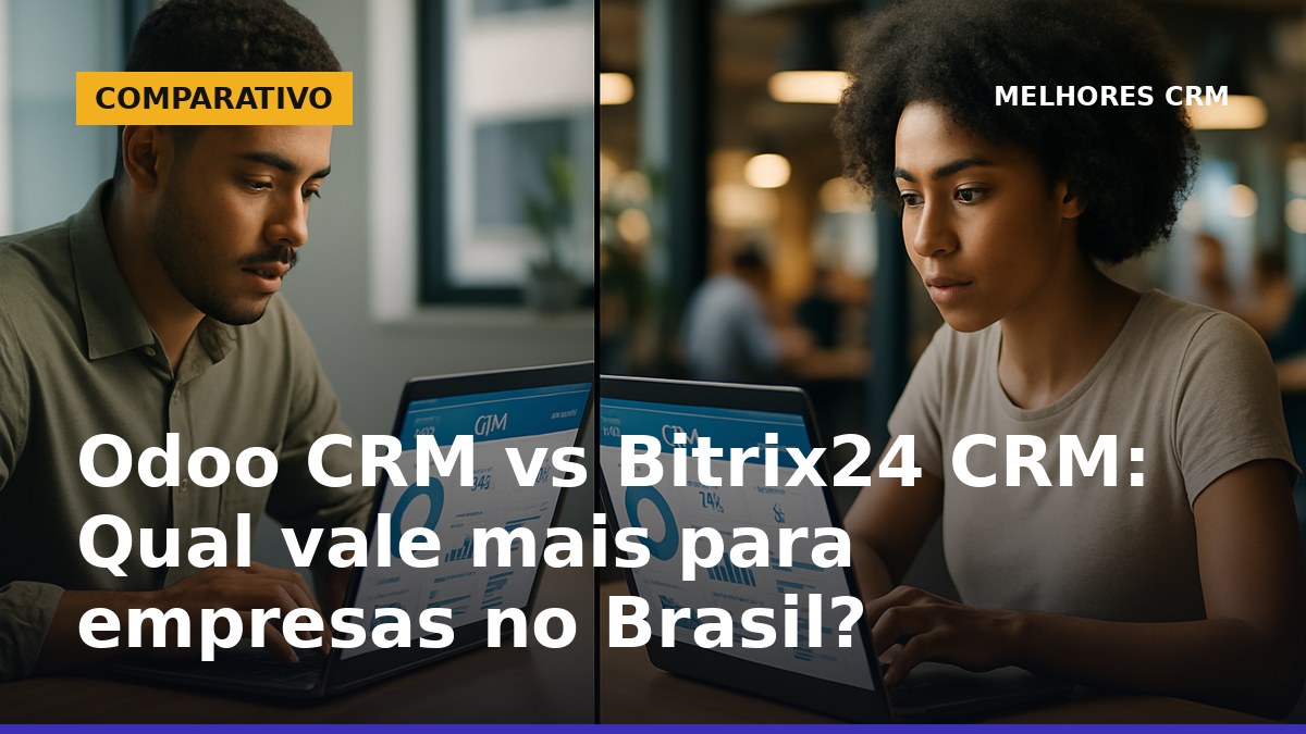 Comparação entre Odoo CRM e Bitrix24 CRM em ambiente de trabalho brasileiro